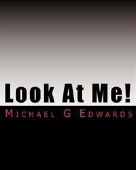 Look At Me!: A Guide to Publishing (without making the same mistakes I did).