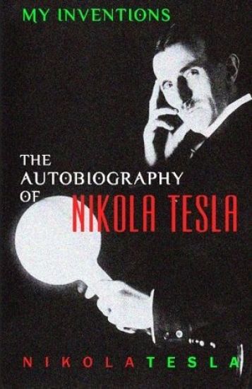 My Inventions: The Autobiography of Nikola Tesla