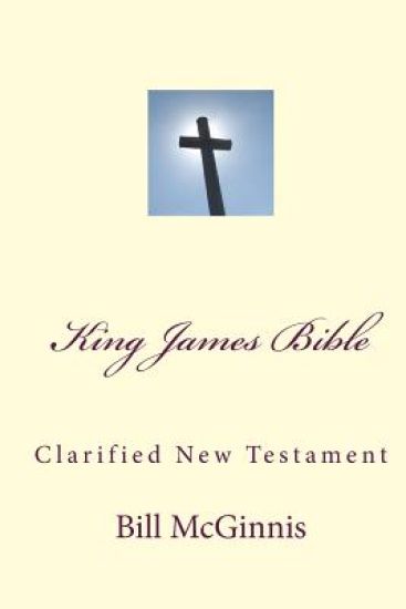 King James Bible: Clarified New Testament