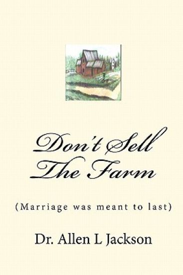 Don't Sell The Farm: (Marriage was meant to last)