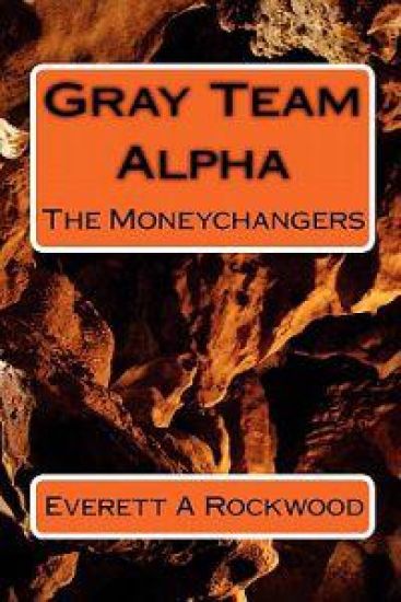 Gray Team Alpha: The Moneychangers