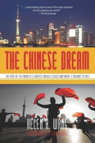 The Chinese Dream: The Rise of the World's Largest Middle Class and What It Means to You
