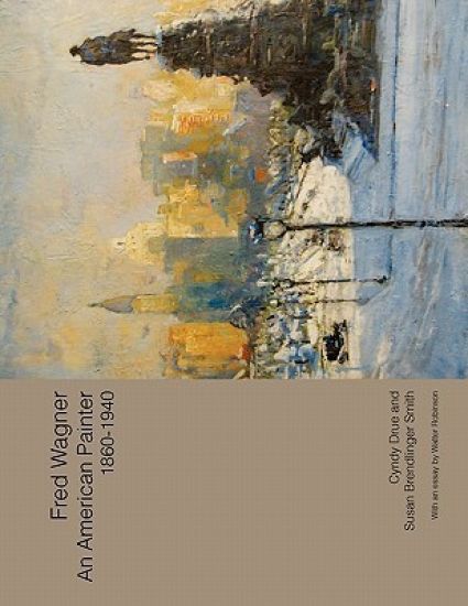 Fred Wagner an American Painter 1860-1940