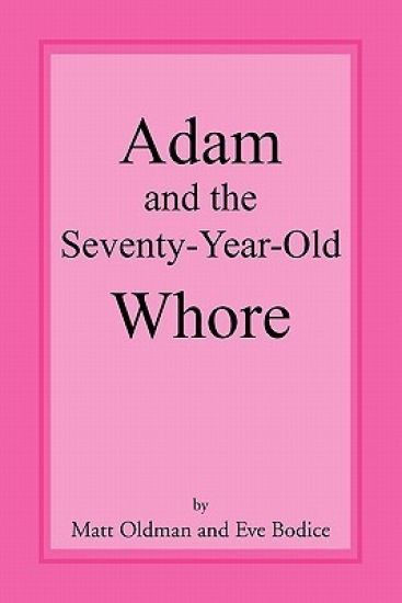 Adam and the Seventy-Year-Old Whore