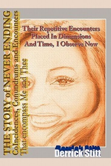 The Story of Never Ending Coincidences Conundrums and Encounters That Encompassed Me and Thee