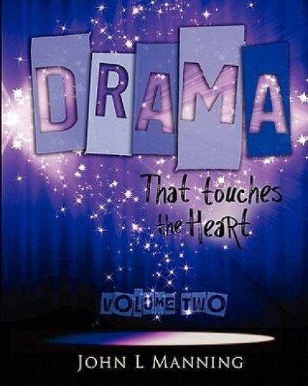 Drama That Touches the Heart Volume II: Ready to use scripts for a spiritual impact