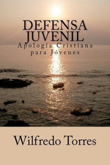 Defensa Juvenil: Apología Cristiana para Jóvenes