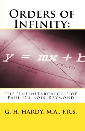 Orders of Infinity: : The 'Infinitarcalcul' of Paul Du Bois-Reymond