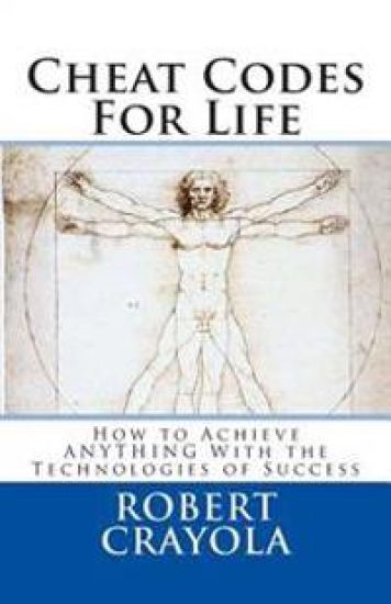 Cheat Codes For Life: How to Achieve ANYTHING With the Technologies of Success