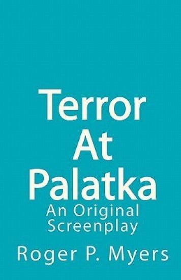 Terror At Palatka: An Original Screenplay
