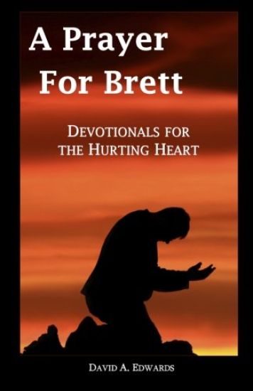 A Prayer for Brett: Devotionals for the Hurting Heart