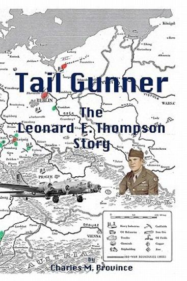 Tail Gunner: The Leonard E. Thompson Story