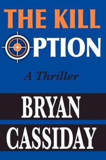 The Kill Option: A Thriller