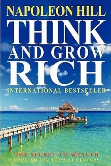 Think And Grow Rich: The Secret To Wealth Updated For The 21St Century