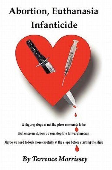 Abortion, Euthanasia and Infanticide: A Slippery Slope