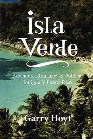 Isla Verde: Adventure, Romance, & Political Intrigue in Puerto Rico
