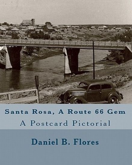 Santa Rosa, A Route 66 Gem: A Postcard Pictorial