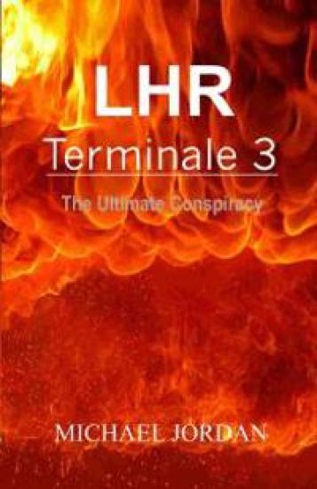 LHR Terminale 3: The Ultimate Conspiracy