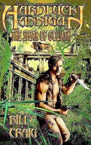 Hardluck Hannigan: The Spear of Goliath: A Hardluck Hannigan Adventure