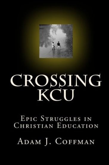 Crossing KCU: Epic Struggles in Christian Education