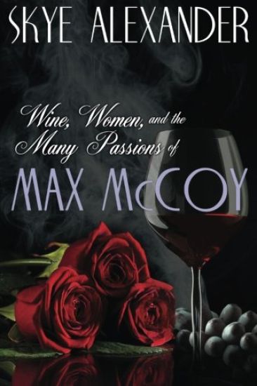 Wine, Women, and the Many Passions of Max McCoy