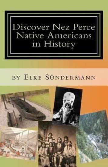 Discover Nez Perce Native Americans in History: Big Picture and Key Facts