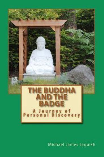 The Buddha And The Badge: A Journey of Personal Discovery