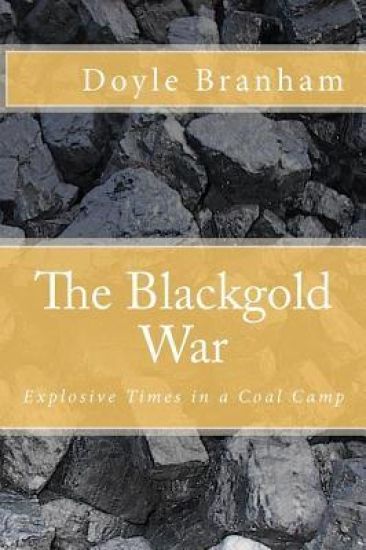 The Blackgold War: Explosive Time in a Coal Camp