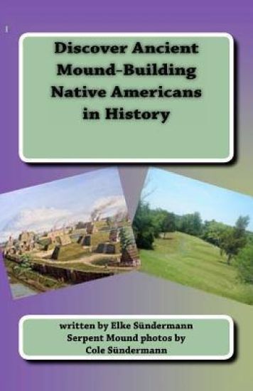 Discover Ancient Mound-building Native Americans in History: Big Picture and Key Facts