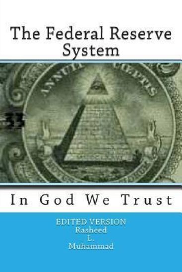 The Federal Reserve System: In God We Trust