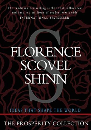 Florence Scovel Shinn: The Prosperity Collection