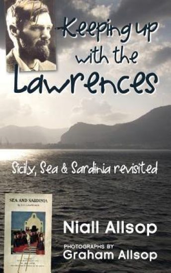 Keeping up with DH Lawrence: On the trail of David and Frieda Lawrence in Sicily, Sea and Sardinia