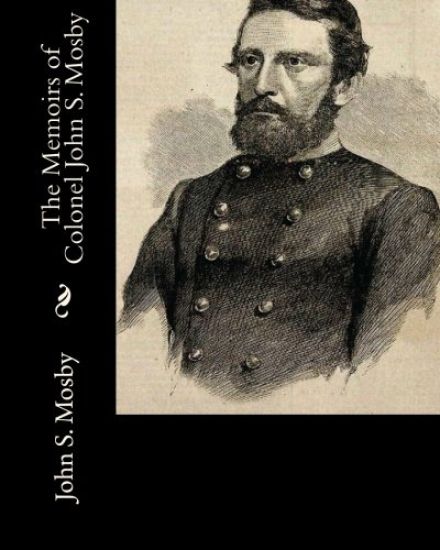 The Memoirs of Colonel John S. Mosby