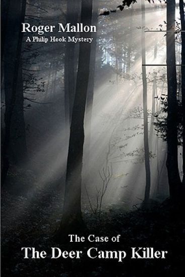 The Case Of The Deer Camp Killer: A Philip Hook Mystery