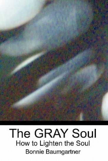 The GRAY Soul: How to Lighten the Soul