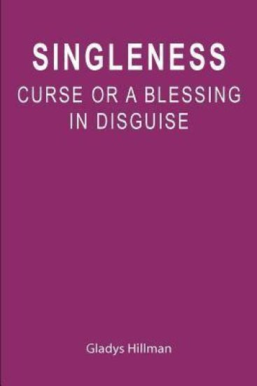 Singleness: Curse or a Blessing in Disguise