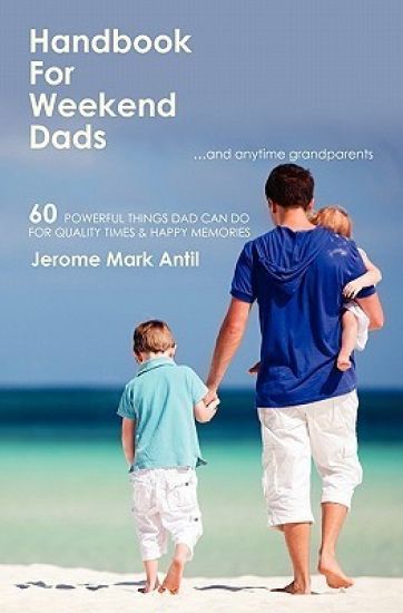 Handbook for Weekend Dads: And Anytime Grandparents