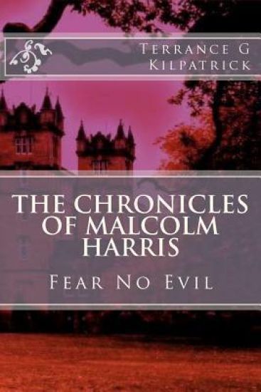 The Chronicles of Malcolm Harris: Fear No Evil