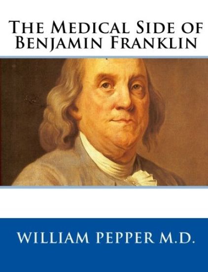 The Medical Side of Benjamin Franklin