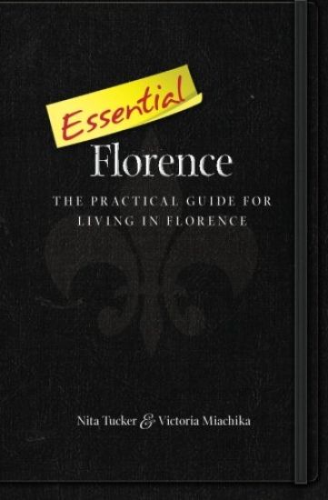 Essential Florence: A Practical Guide for Living in Florence