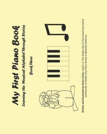 My First Piano Book 3: Learning The Musical Alphabet Through Stories