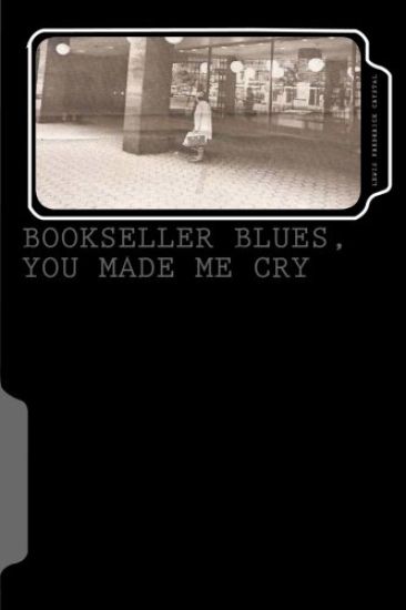 Bookseller Blues, You Made Me Cry