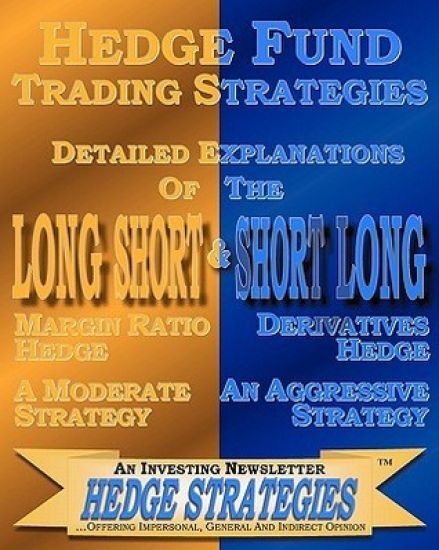 Hedge Fund Trading Strategies Detailed Explanations Of The Long Short & Short Long
