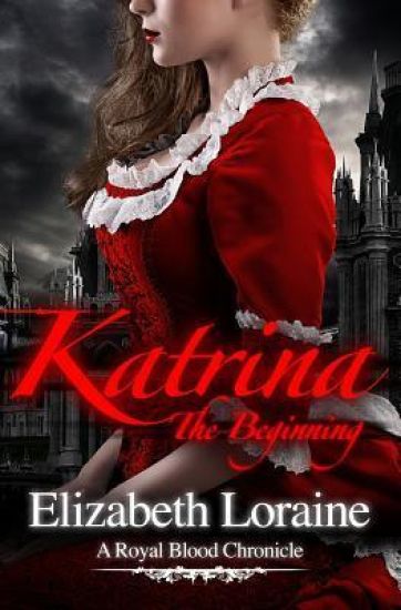 Katrina, the Beginning: A Royal Blood Chronicles - book one