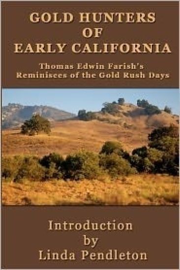 Gold Hunters of Early California: Thomas Edwin Farish's Reminisces of the Gold Rush Days