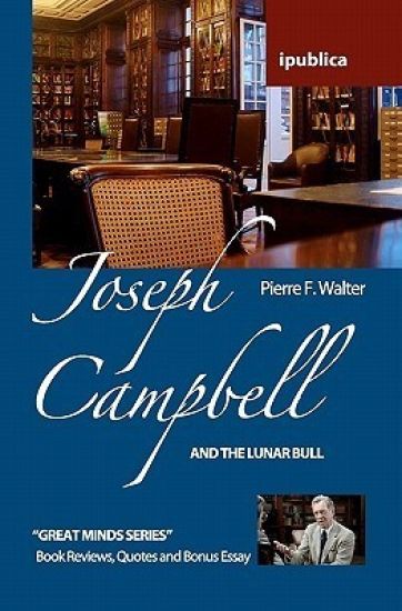 Joseph Campbell and the Lunar Bull: Book Reviews, Quotes and Comments