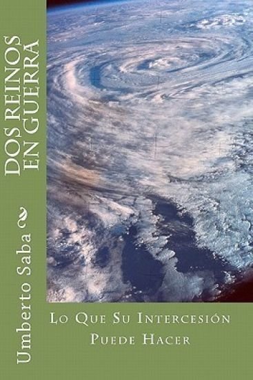 Dos Reinos en Guerra: Lo Que Su Intercesión Puede Hacer