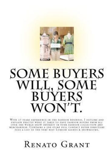 Some Buyers Will, Some Buyers Won't.: An insightful look into the real world of showroom fashion sales & fashion buyers.