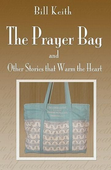The Prayer Bag (and Other Stories that Warm the Heart)