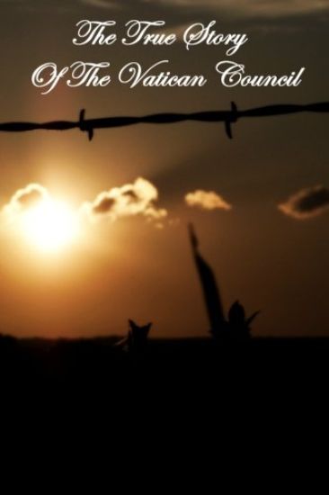 The True Story Of The Vatican Council